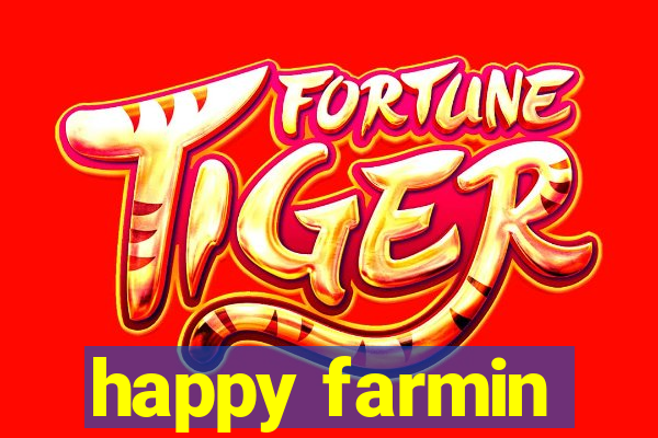 happy farmin